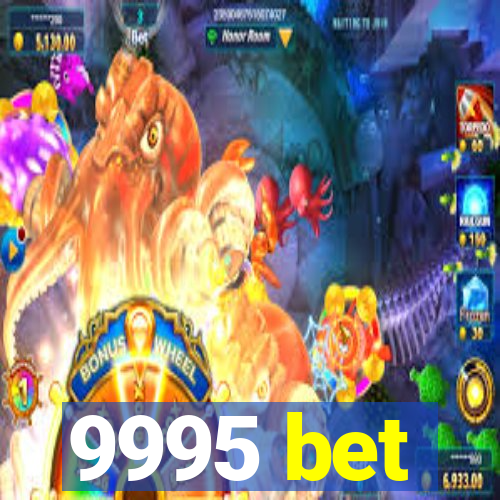 9995 bet